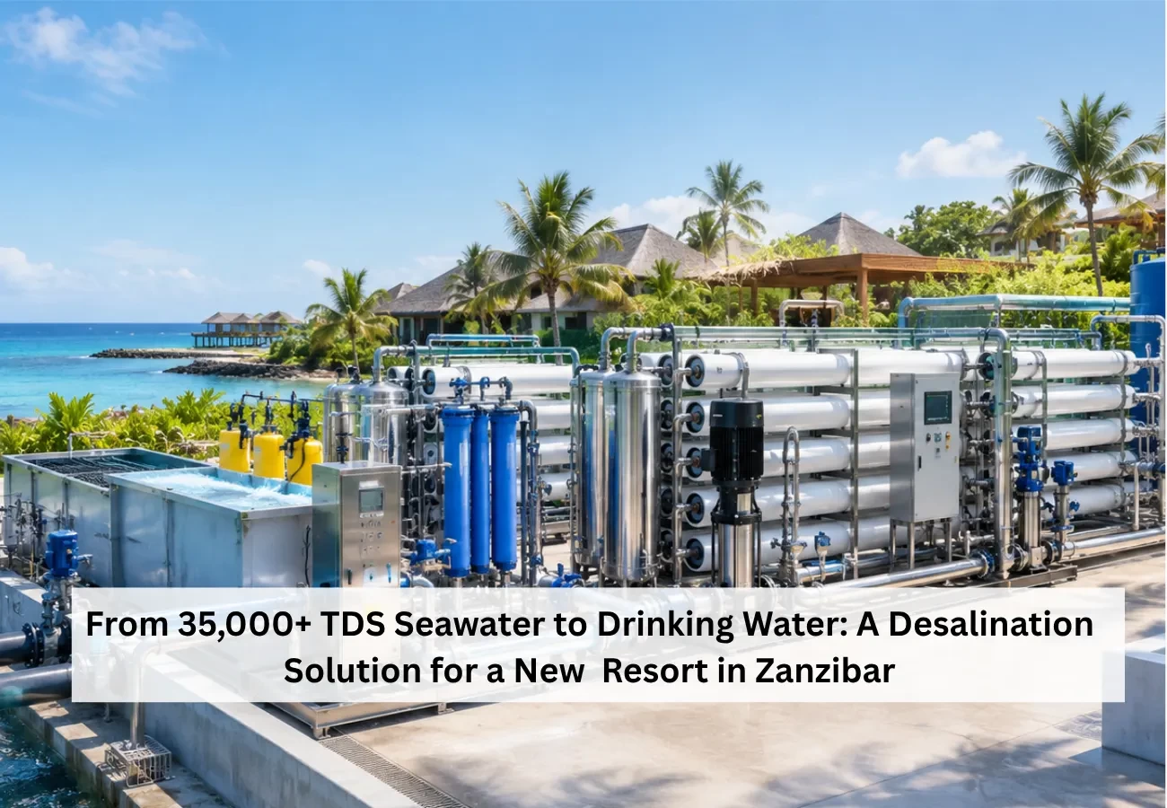 From 35,000+ TDS Seawater to Drinking Water: A Desalination Solution for a New Resort in Zanzibar