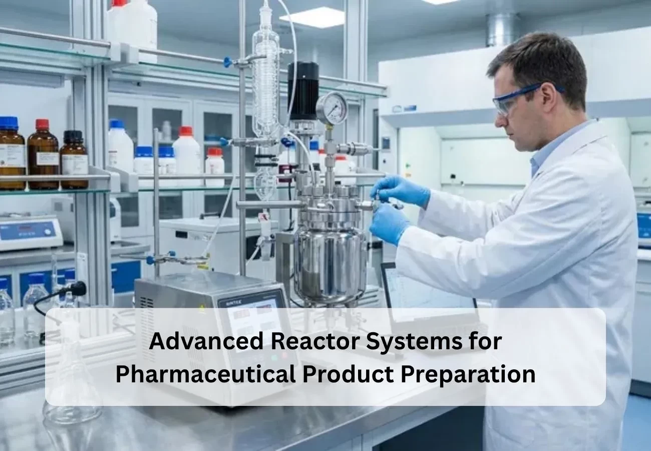 Advanced Reactor Systems for Pharmaceutical Product Preparation