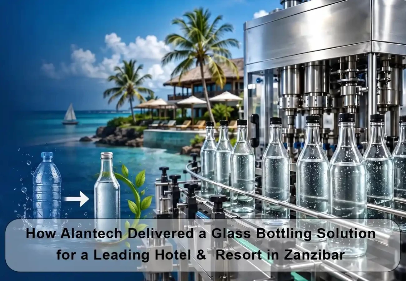 How Alantech Delivered a Glass Bottling Solution for a Leading Hotel &  Resort in Zanzibar