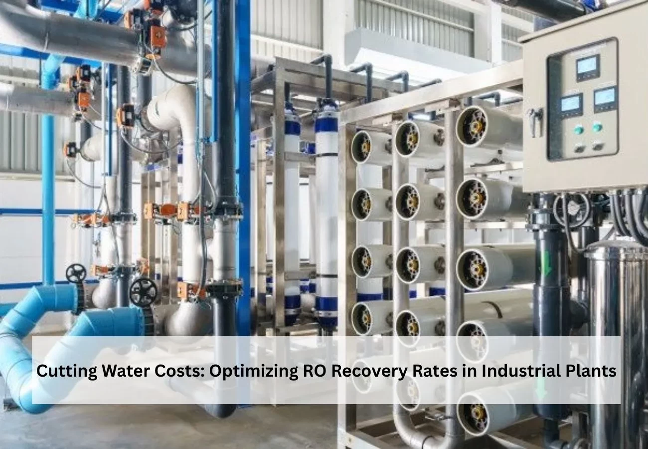 Cutting Water Costs: Optimizing RO Recovery Rates in Industrial Plants