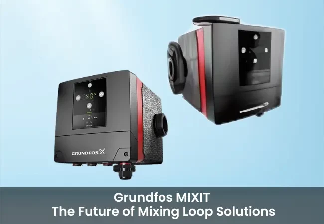 Grundfos MIXIT: The Future of Mixing Loop Solutions