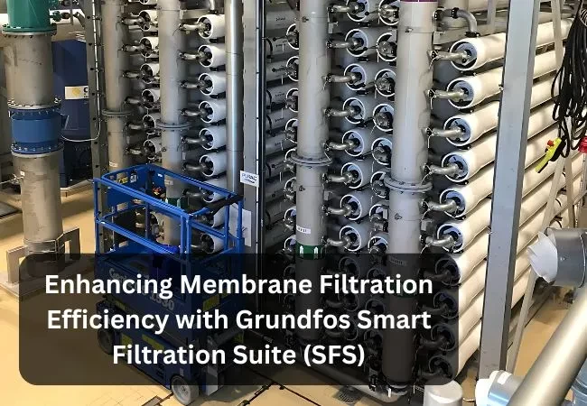 Enhancing Membrane Filtration Efficiency with Grundfos Smart Filtration Suite (SFS)