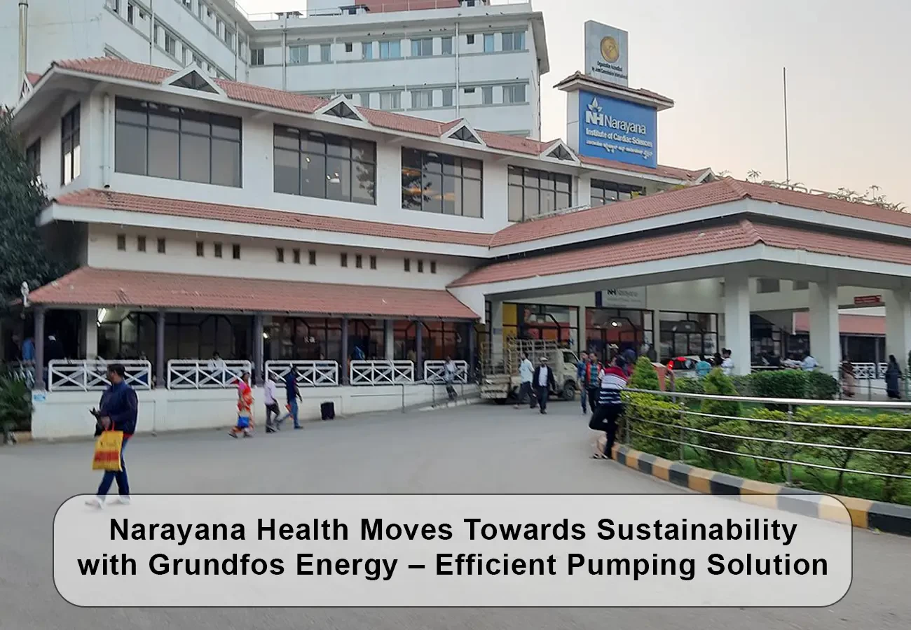 Narayana health Grundfos energy efficient pumps