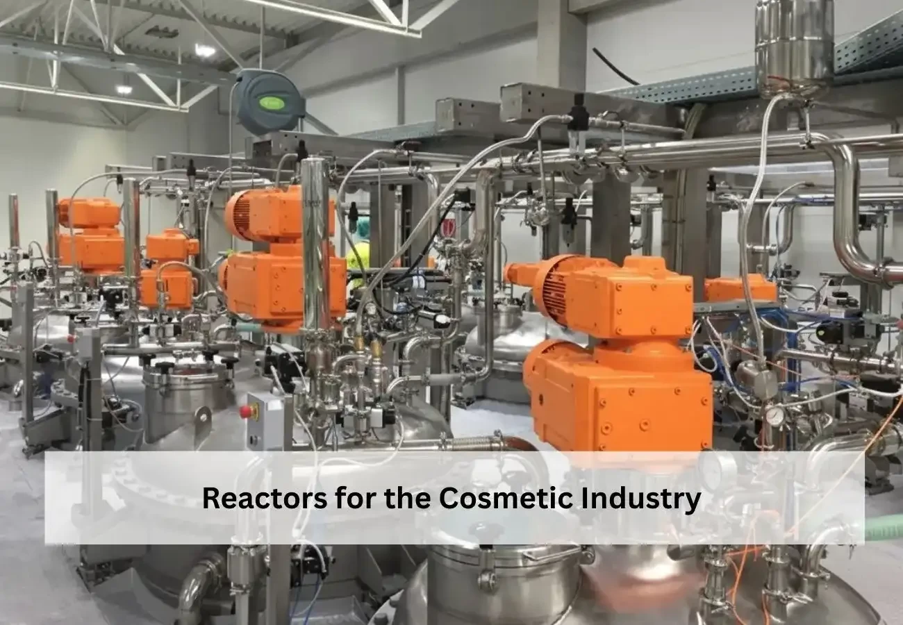 Reactors for the Cosmetic Industry