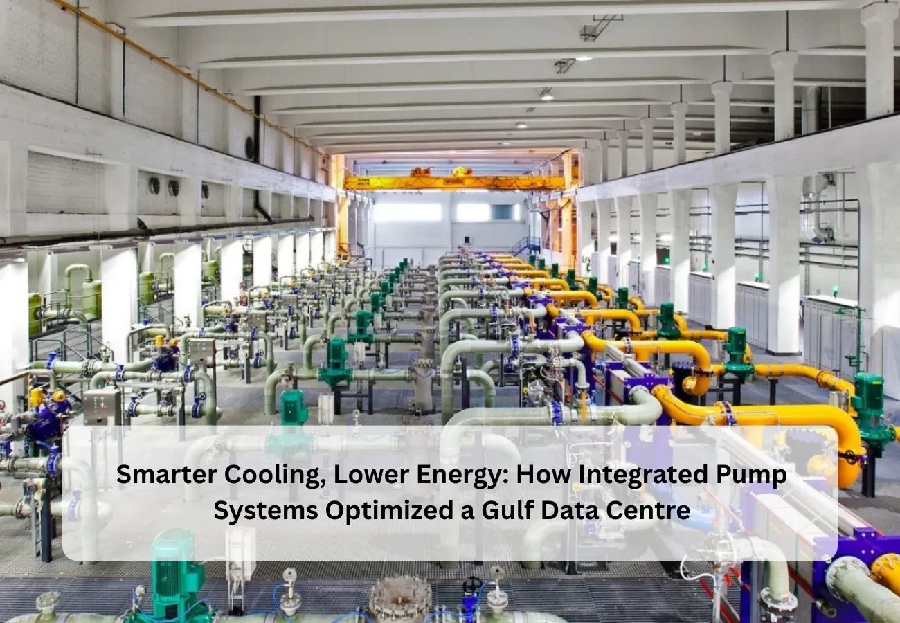 Smarter Cooling, Lower Energy: How Integrated Pump Systems Optimized a Gulf Data Centre