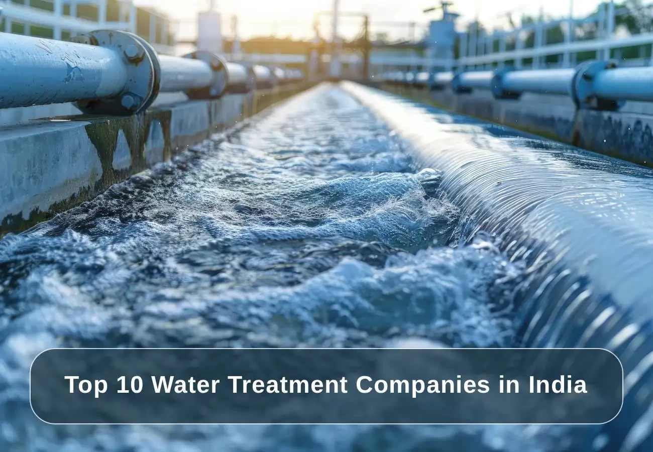 Top 10 Water Treatment Companies in India​