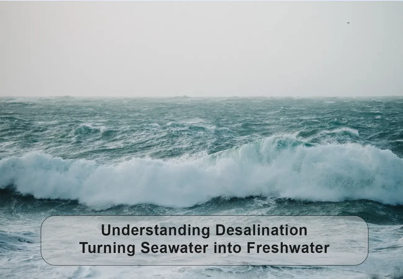 Desalination turns seawater into safe drinking water
