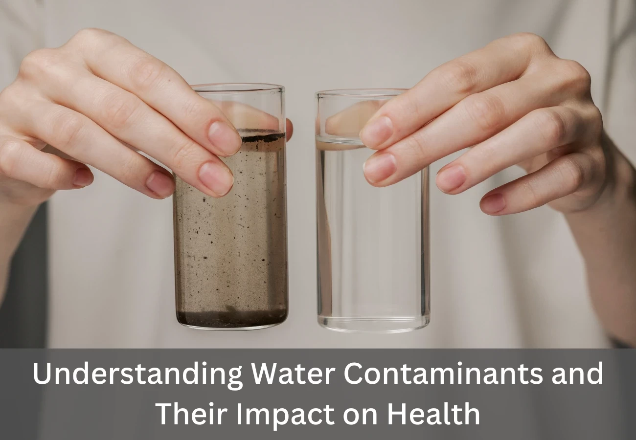 Understanding Water Contaminants and Their Impact on Health