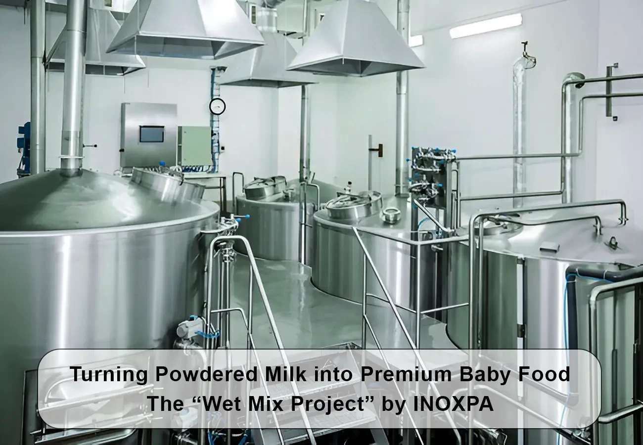 INOXPA Wet Mix Project transforming powdered milk into premium baby food for RBCL